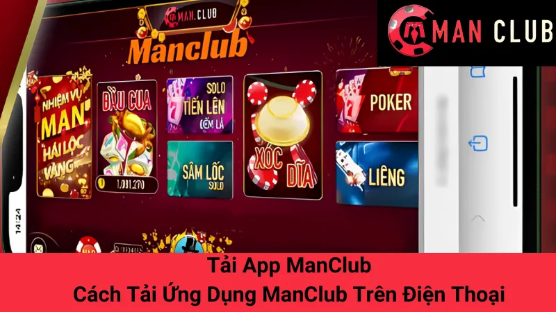 Tải App ManClub - Cách Tải Ứng Dụng ManClub Trên Điện Thoại 1 Tải App ManClub - Cách Tải Ứng Dụng ManClub Trên Điện Thoại