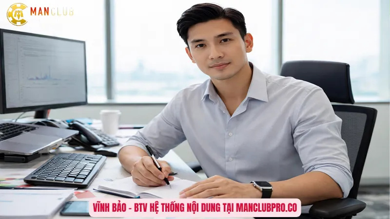 Vĩnh Bảo – BTV hệ thống nội dung tại Manclubpro.co